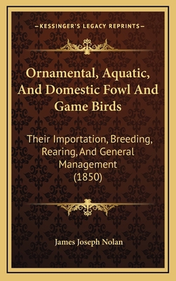 Ornamental, Aquatic, and Domestic Fowl and Game... 1164987623 Book Cover