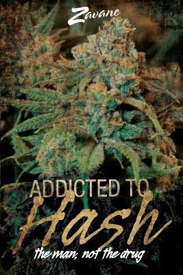 Addicted To Hash, The Man, Not the Drug 0947480110 Book Cover