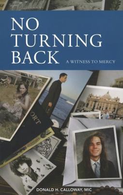 No Turning Back: A Witness to Mercy, 10th Anniv... 1596144858 Book Cover