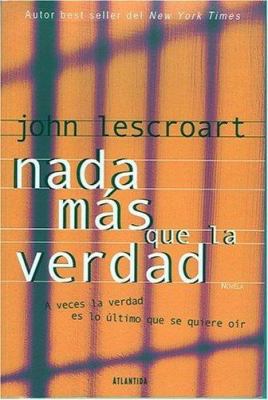 Nada Mas Que La Verdad [Spanish] 950082549X Book Cover