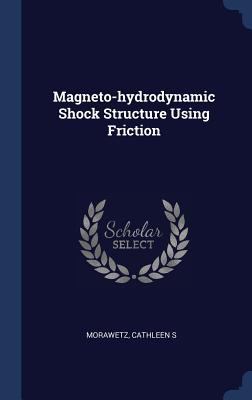Magneto-hydrodynamic Shock Structure Using Fric... 1340319772 Book Cover