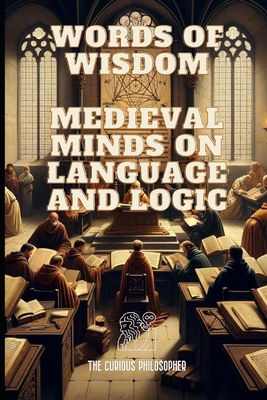 Words of Wisdom: Medieval Minds on Language and... B0CWRVHSD3 Book Cover