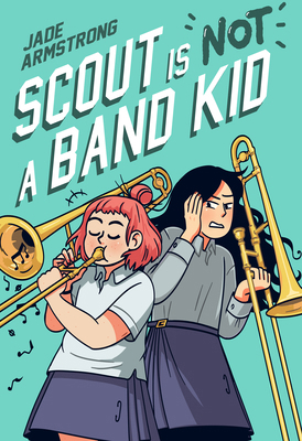 Scout Is Not a Band Kid: (A Graphic Novel) 0593176243 Book Cover