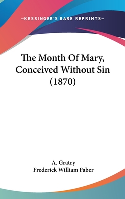 The Month Of Mary, Conceived Without Sin (1870) 0548921008 Book Cover