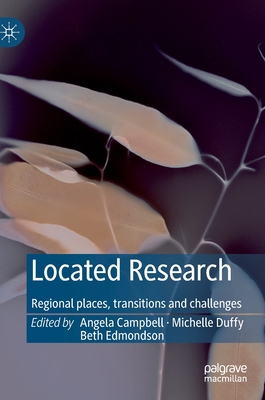 Located Research: Regional Places, Transitions ... 9813296933 Book Cover