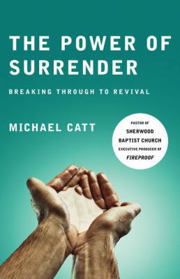 The Power of Surrender: Breaking Through to Rev... 0805448691 Book Cover