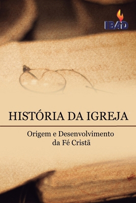 Historia Da Igreja: Origem E Desenvolvimento [Portuguese] 8560068597 Book Cover