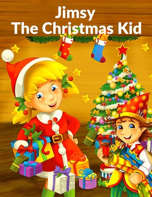 Jimsy: The Christmas Kid 1805470876 Book Cover