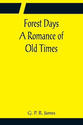 Forest Days A Romance of Old Times 9356085633 Book Cover