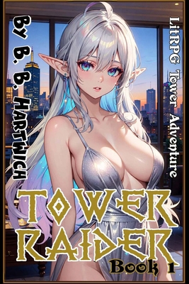 Tower Raider: Book 1 B0GYWX797T Book Cover