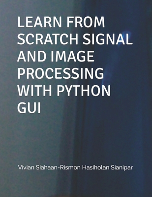 Learn from Scratch Signal and Image Processing ... B08SGBDVNV Book Cover