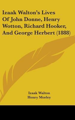 Izaak Walton's Lives Of John Donne, Henry Wotto... 1437232167 Book Cover