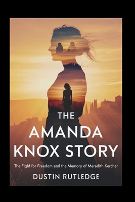 The Amanda Knox Story: The Fight for Freedom an... B0F9N6SLZ5 Book Cover