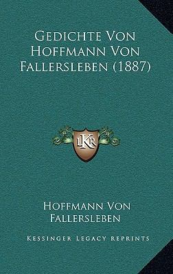Gedichte Von Hoffmann Von Fallersleben (1887) [German] 1168608449 Book Cover