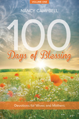 100 Days of Blessing, Volume One: Devotions for... 1940262437 Book Cover