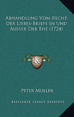Abhandlung Vom Recht Der Liebes-Briefe In Und A... [German] 1169115756 Book Cover