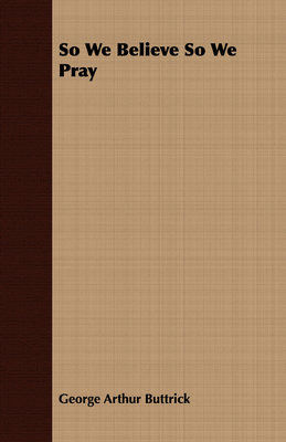 So We Believe So We Pray 1406770930 Book Cover
