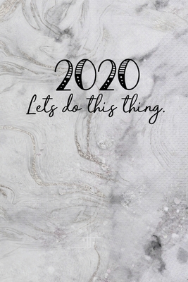 2020 Lets Do This Thing: 2020 Dated Goal Planne... 1672491509 Book Cover