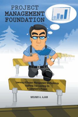 Project Management Foundation: Learning a Proje... 1491849452 Book Cover