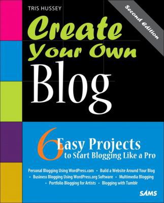 Create Your Own Blog 0672335972 Book Cover