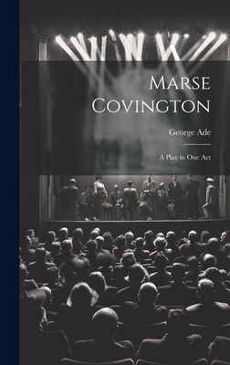 Marse Covington: A Play in One Act 1021075043 Book Cover