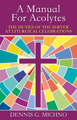A Manual for Acolytes: The Duties of the Server... 0819212725 Book Cover