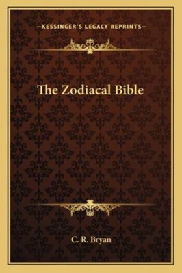 The Zodiacal Bible 1163185418 Book Cover