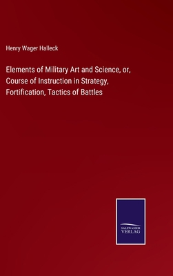 Elements of Military Art and Science, or, Cours... 3375056931 Book Cover