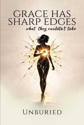 Grace Has Sharp Edges: What they couldn't take B0GWLYPRVT Book Cover
