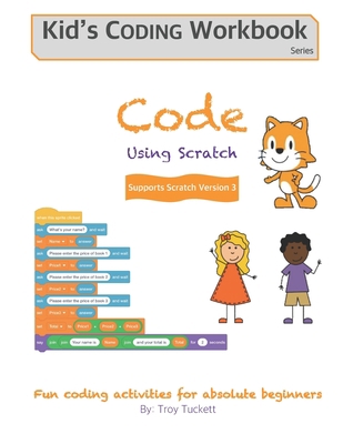 Code Using Scratch: Fun coding activities for a... 1791350275 Book Cover
