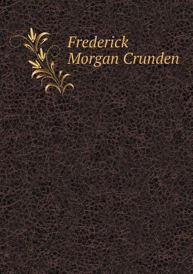 Frederick Morgan Crunden 5518709021 Book Cover