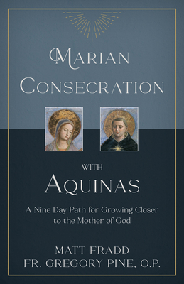 Marian Consecration with Aquinas: A Nine Day Pa... 150511490X Book Cover
