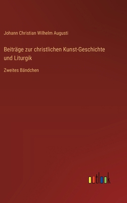 Beiträge zur christlichen Kunst-Geschichte und ... [German] 3368712292 Book Cover