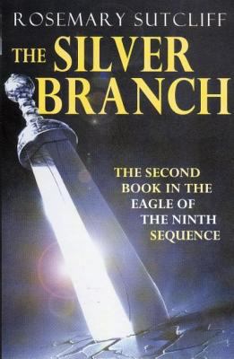 The Silver Branch (Eagle of the Ninth) 019275064X Book Cover