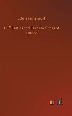 Cliff Castles and Cave Dwellings of Europe 3734090954 Book Cover