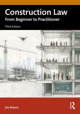 Construction Law: From Beginner to Practitioner 1041402694 Book Cover