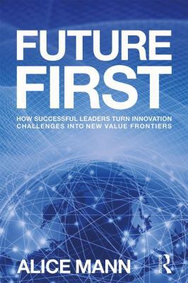 Future First: How Successful Leaders Turn Innov... 1783537639 Book Cover