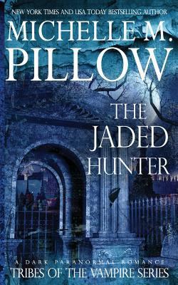 The Jaded Hunter (Tribes of the Vampire) 1539699145 Book Cover