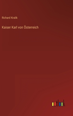 Kaiser Karl von Österreich [German] 3368496956 Book Cover