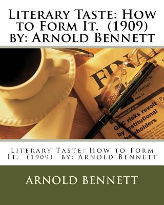 Literary Taste: How to Form It. (1909) by: Arno... 1536991686 Book Cover