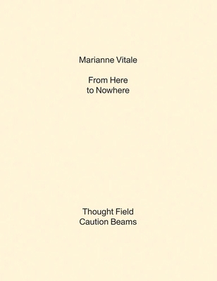 Marianne Vitale: From Here to Nowhere 1942607415 Book Cover