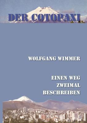 Der Cotopaxi: Einen Weg zweimal beschreiben [German] 3842358954 Book Cover