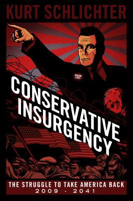 Conservative Insurgency: The Struggle to Take A... 1618689770 Book Cover