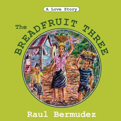 The Breadfruit Three: A Love Story 976829423X Book Cover