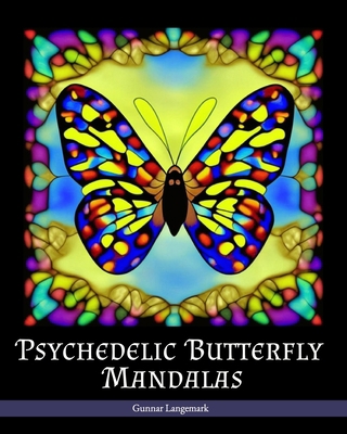 Psychedelic Butterfly Mandalas B0BLR6W5TM Book Cover