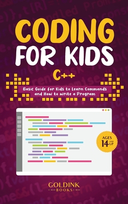 Coding for Kids C++: Basic Guide for Kids to Le... 195691319X Book Cover