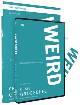 Weird: Because Normal Isn't Working [With DVD] 0310684307 Book Cover