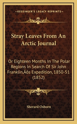 Stray Leaves from an Arctic Journal: Or Eightee... 1164271237 Book Cover