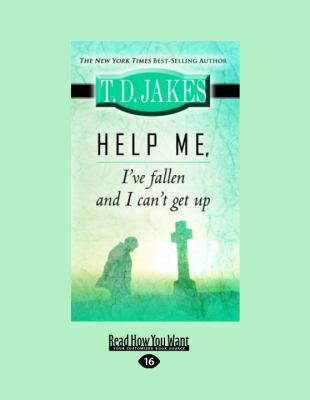 Help Me I've Fallen and I Can't Get Up [Large Print] 1459600363 Book Cover