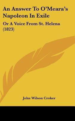 An Answer to O'Meara's Napoleon in Exile: Or a ... 1162084960 Book Cover
